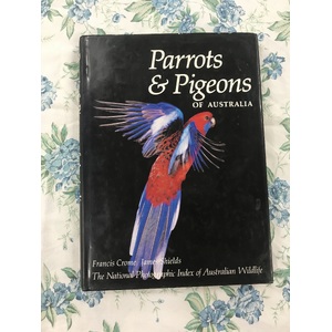 Parrots & Pigeons of Australia - Francis Crome James Shields 1992