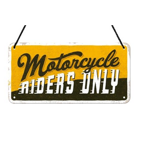 Motorcycle Riders Only - Hanging Tin Sign 20 x 10 cm - Nostalgic Art