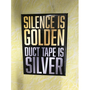 Silence is Golden Duct Tape is Silver - Funny Fridge Magnet