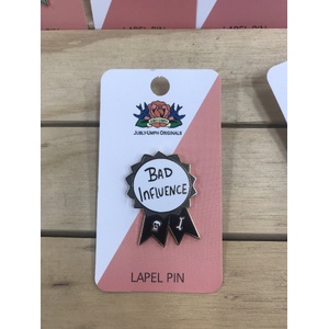 Bad Influence Lapel Pin | Award Pin | Jubly-Umph Originals