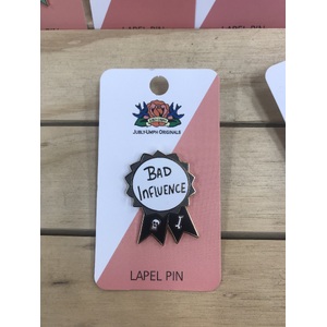 Bad Influence Lapel Pin - Jubly-Umph Originals - Award Ribbon