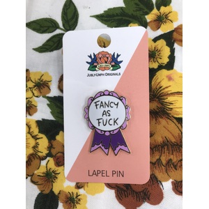 Fancy as F*ck Lapel Pin | Award Ribbon | Jubly-Umph Originals