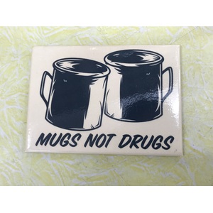 Mugs Not Drugs - Funny Fridge Magnet 