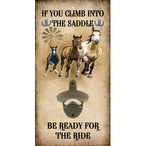 Be Ready For the Ride - Horses - Wall Bottle Opener
