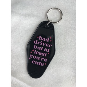 RETRO Motel Key Chain - Bad Driver But At Least You're Cute