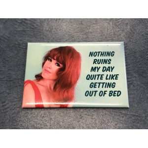 Nothing Ruins My Day Quite Like Getting Out of Bed - Funny Fridge Magnet 