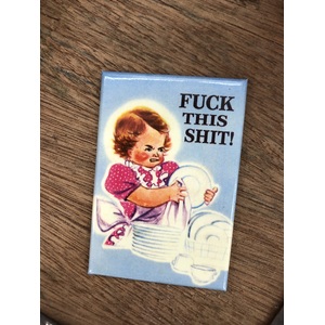 F*ck This Sh*t - Dishwashing Tantrum - Funny Fridge Magnet