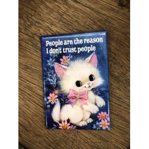 People Are The Reason I Don't Trust People - Funny Fridge Magnet