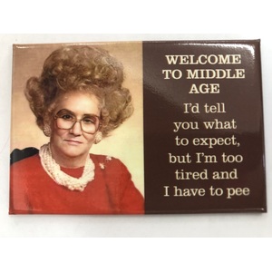 Welcome To Middle Age - Funny Fridge Magnet - Retro Humour