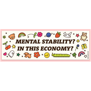 Mental Stability In This Economy? - Magnet Bumper Sticker - Tender Ghost