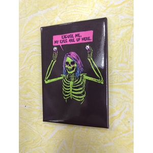 Excuse Me, My Eyes Are Up Here | Funny Fridge Magnet | 8 x 5.5 cm