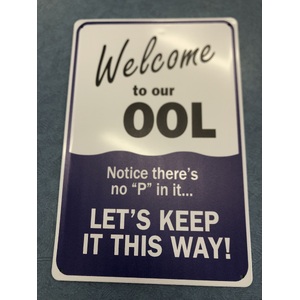 Welcome to Our Ool - Don't Pee in the Pool Tin Sign