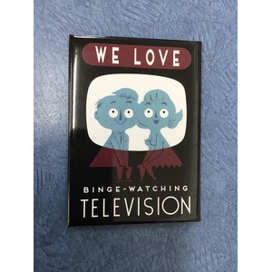 We Love Binge Watching TV - Funny Fridge Magnet