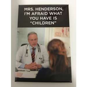 I'm Afraid What You Have is Children - Funny Fridge Magnet - Retro Humour - Kids