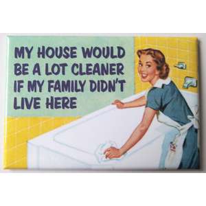 Clean Without Family - Funny Fridge Magnet - Retro Humour