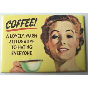 Coffee Alternative To Hate - Funny Fridge Magnet - Retro Humour 