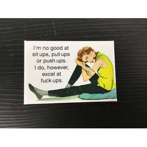 I Excel At F*ck Ups - Funny Fridge Magnet - Retro Humour