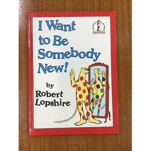 I Want To Be Somebody New - Robert Lopshire - Dr Seuss Beginner Books EX CON