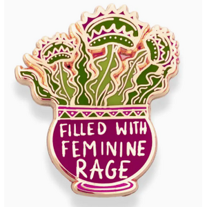 Filled With Feminine Rage - Enamel Lapel Pin - Jubly-Umph