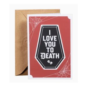 I Love You to Death - Blank Greeting Card - Gold St. Press