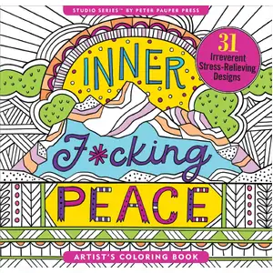 Inner F*cking Peace Artists Colouring Book | 31 Designs | Peter Pauper Press