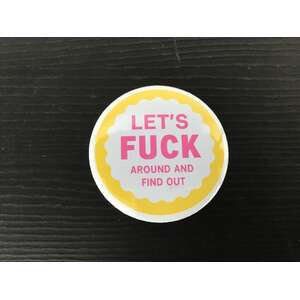 Let's F*ck Around & Find Out 58mm Magnetic Bottle Opener