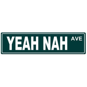 Tin Street Sign | Yeah Nah Avenue | 40 x15 cm