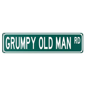 Tin Street Sign | Grumpy Old Man Road | 40 x15 cm