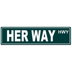 Tin Street Sign | Her Way Highway | 40 x15 cm