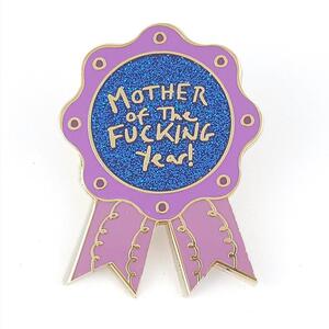 Mother of the F'ing Year Lapel Pin - Jubly-Umph Originals