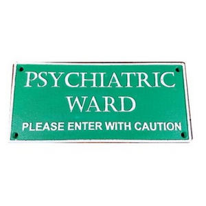 Psychiatric Ward Sign - Cast Iron