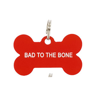 Bad To The Bone - Dog Tag - Say What?