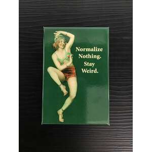 Normalize Nothing Stay Weird | Fridge Magnet | 8 x 5.5 cm