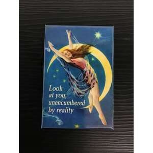 Look At You Unencumbered By Reality | Fridge Magnet | 8 x 5.5 cm