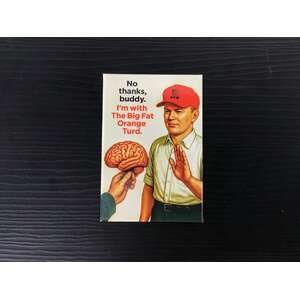 I'm With The Big Fat Orange Turd | Fridge Magnet | 8 x 5.5 cm