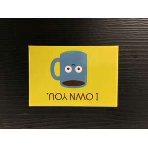 I Own You | Fridge Magnet | 8 x 5.5 cm