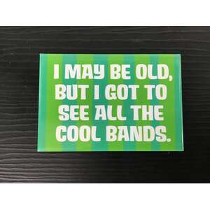 I Got To See All The Cool Bands | Fridge Magnet | 8 x 5.5 cm