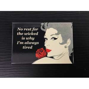 No Rest For The Wicked | Fridge Magnet | 8 x 5.5 cm