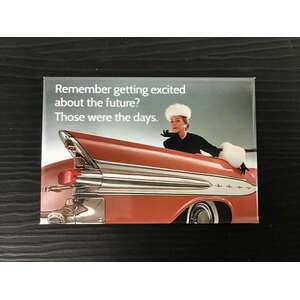 Remember Getting Excited About The Future? | Fridge Magnet | 8 x 5.5 cm