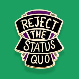 Reject The Status Quo Lapel Pin | Jubly-Umph Originals