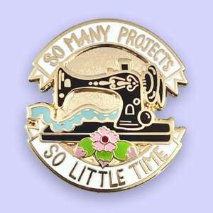 So Many Projects So Little Time Lapel Pin | Jubly-Umph Originals