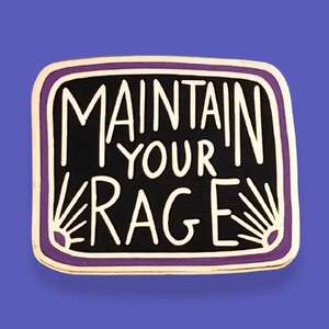 Maintain Your Rage Lapel Pin | Jubly-Umph Originals