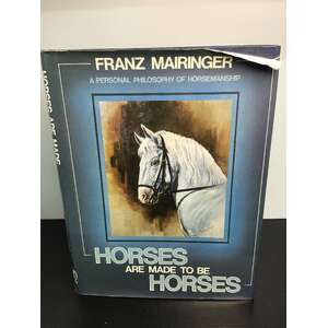 Horses Are Made To Be Horses | Franz Mairinger | 1987 HC 
